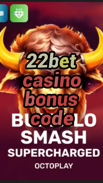 22bet casino bonus code-w4cy2mdjlx2bf.com