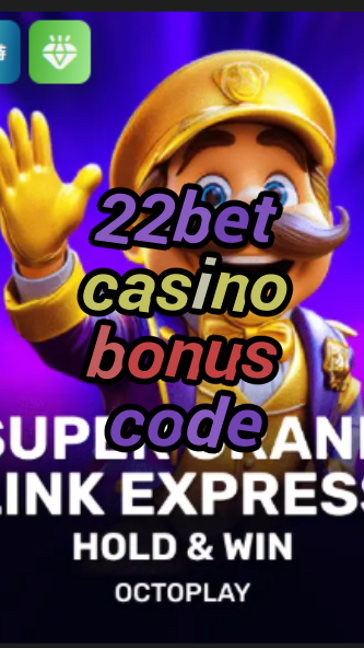 22bet casino bonus code-w4cy2mdjlx2bf.com